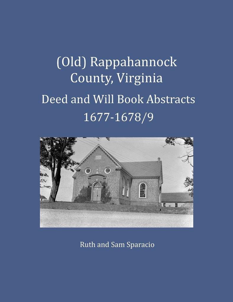 (Old) Rappahannock County Virginia Deed and Will Book Abstracts 1677-1678/9
