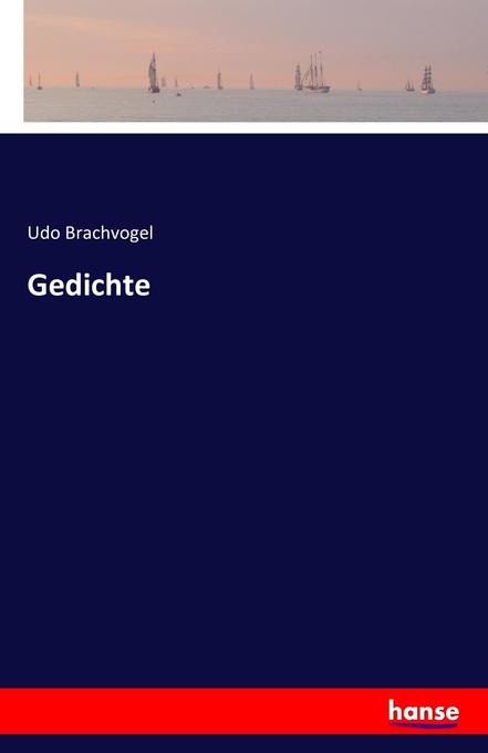 Gedichte - Udo Brachvogel