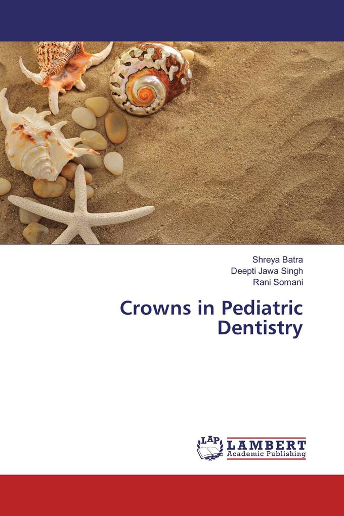 Crowns in Pediatric Dentistry