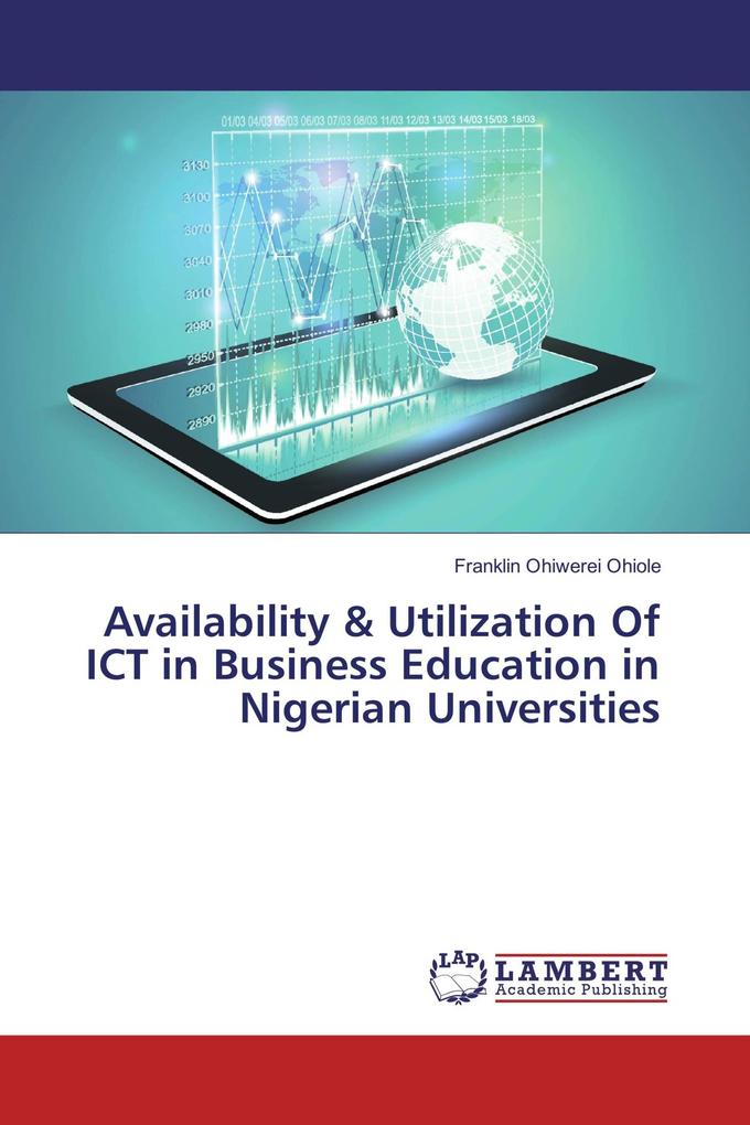 Availability & Utilization Of ICT in Business Education in Nigerian Universities