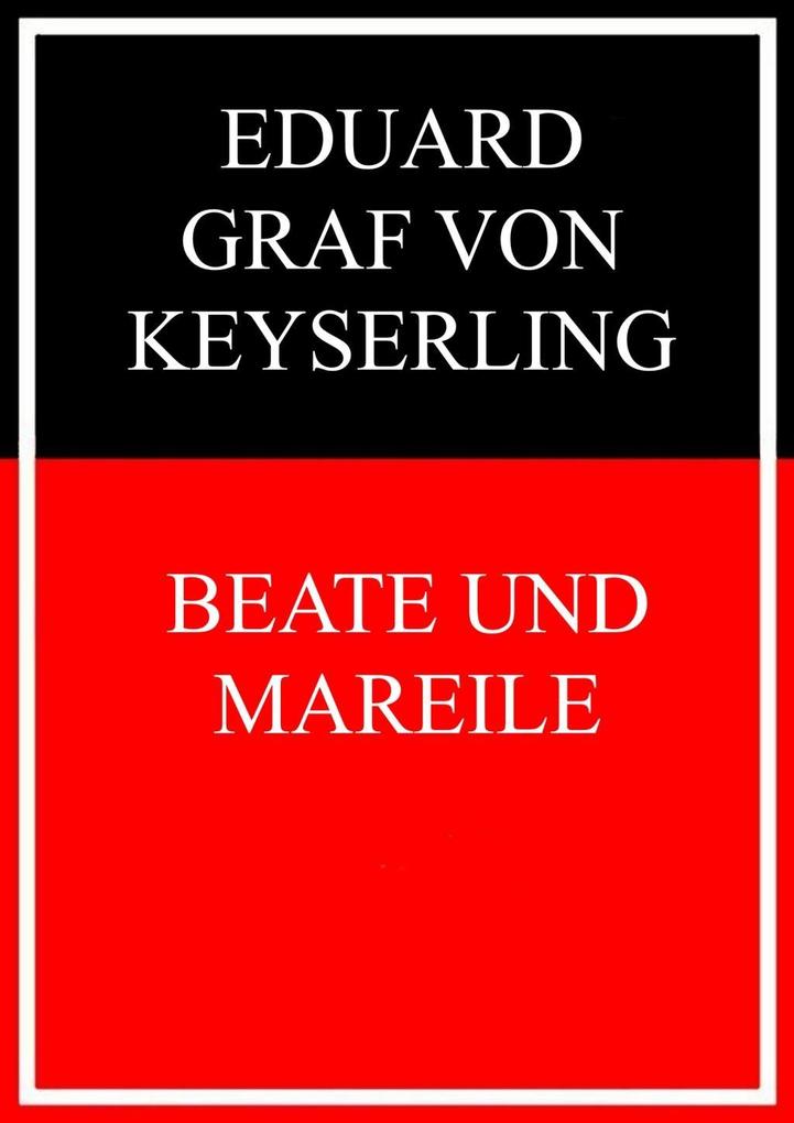 Beate und Mareile - Eduard Graf von Keyserling