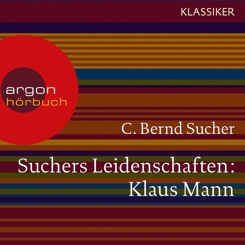 Suchers Leidenschaften: Klaus Mann
