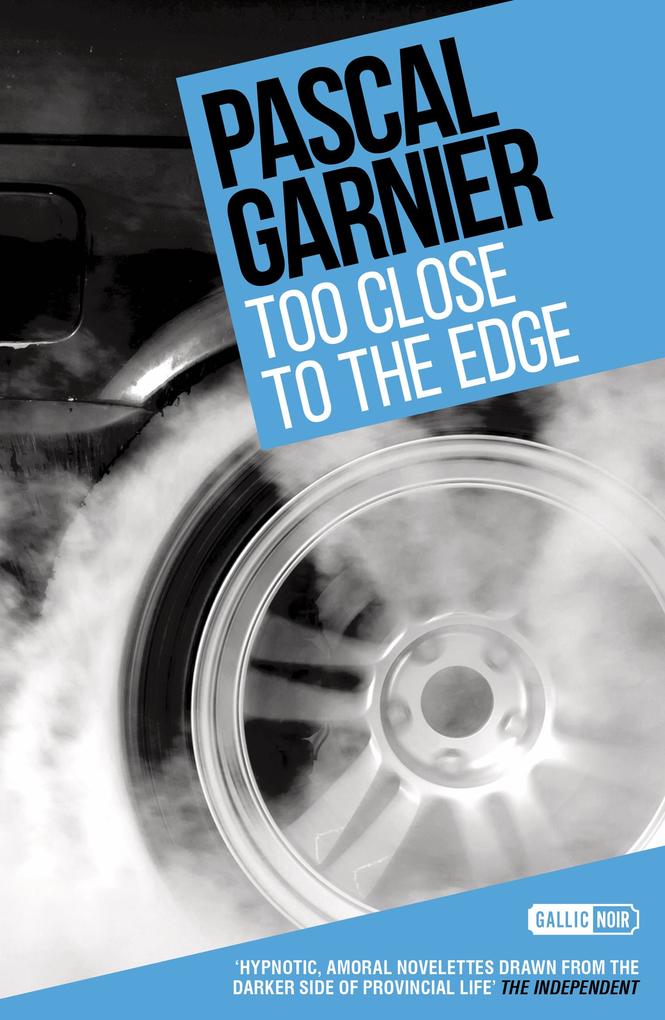 Too Close to the Edge: Shocking hilarious and poignant noir