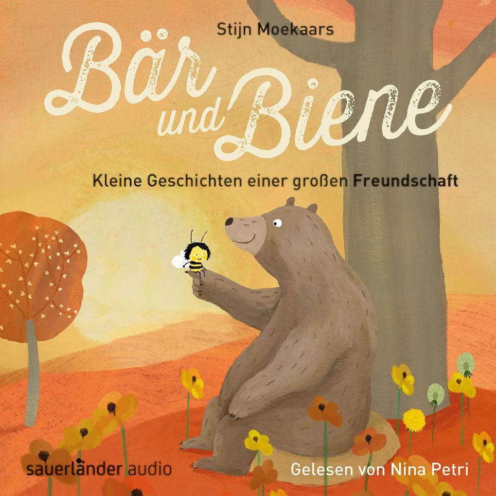 Bär und Biene Kleine Geschichten einer großen Freundschaft (Ungekürzte Lesung)