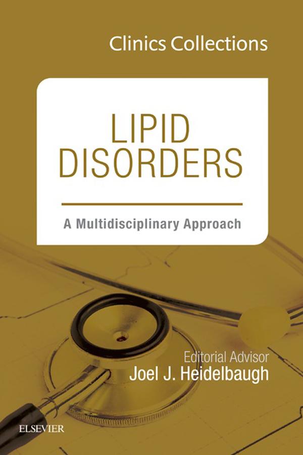 Lipid Disorders: A Multidisciplinary Approach Clinics Collections 1e (Clinics Collections)