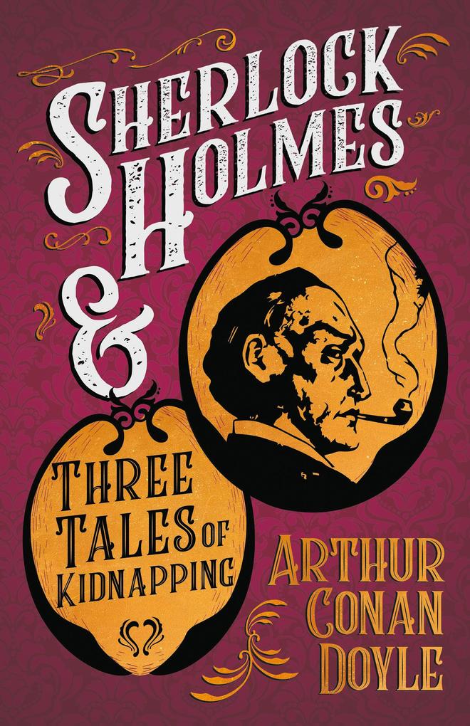 Sherlock Holmes and Three Tales of Kidnapping