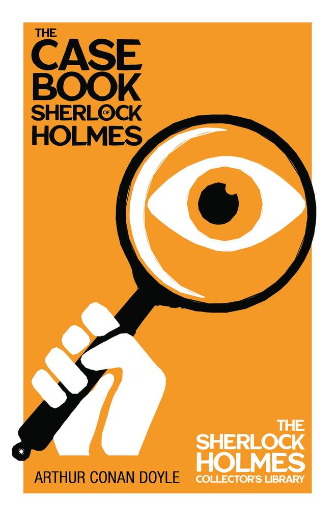 The Case Book of Sherlock Holmes - The Sherlock Holmes Collector‘s Library