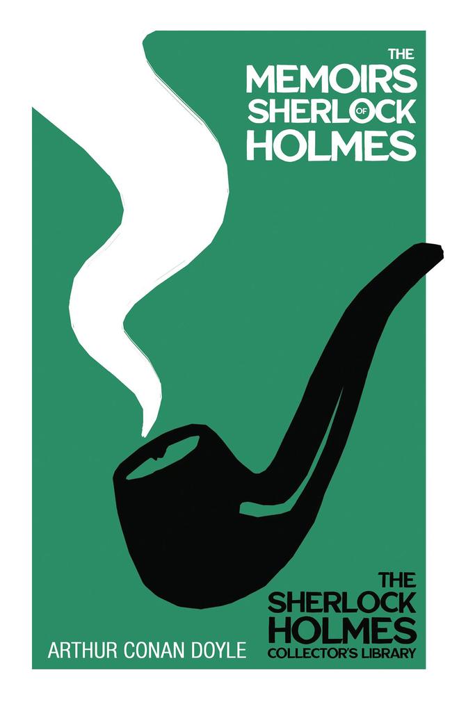 The Memoirs of Sherlock Holmes - The Sherlock Holmes Collector‘s Library