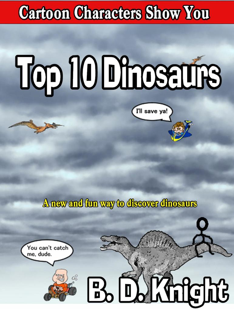 Top 10 Dinosaurs (Cartoon Characters Show You)