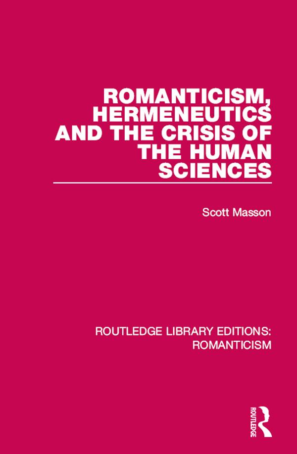 Romanticism Hermeneutics and the Crisis of the Human Sciences
