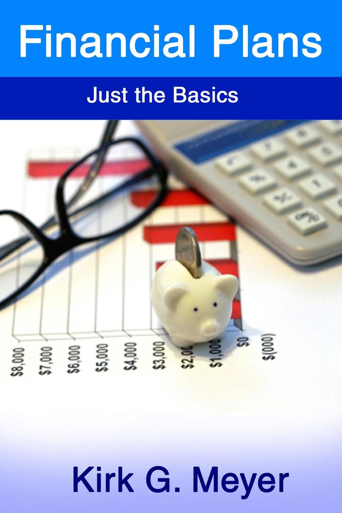 Financial Plans: Just the Basics (Personal Finance #2)