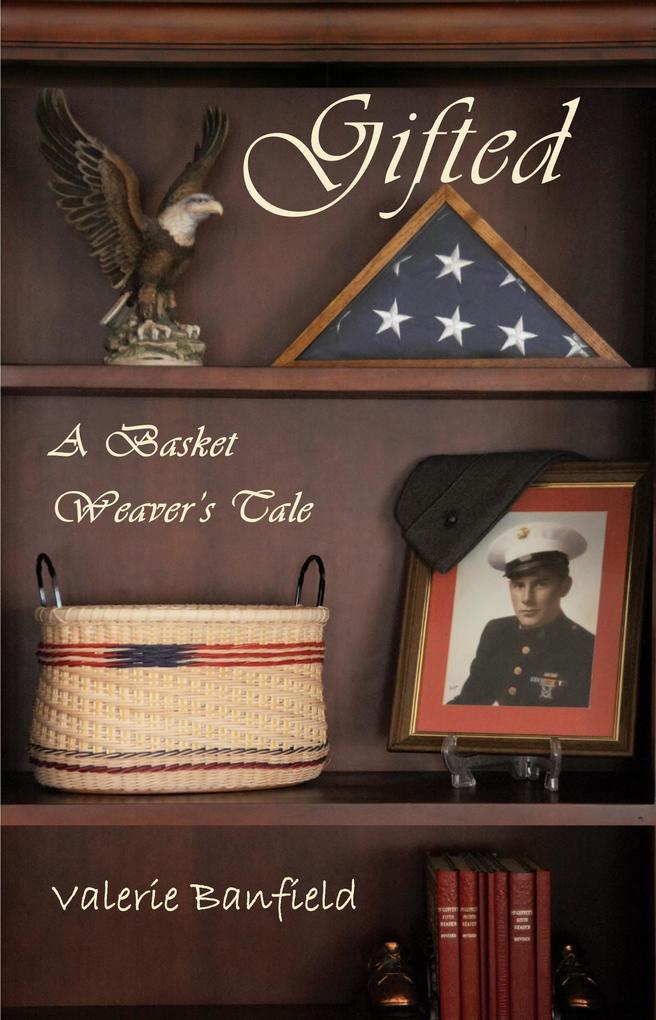 Gifted: A Basket Weaver‘s Tale