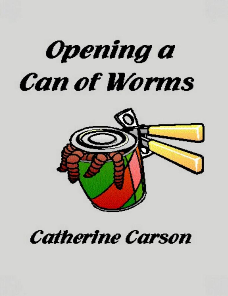 Opening a Can of Worms