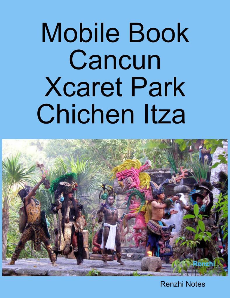 Mobile Book Cancun - Xcaret Park - Chichen Itza