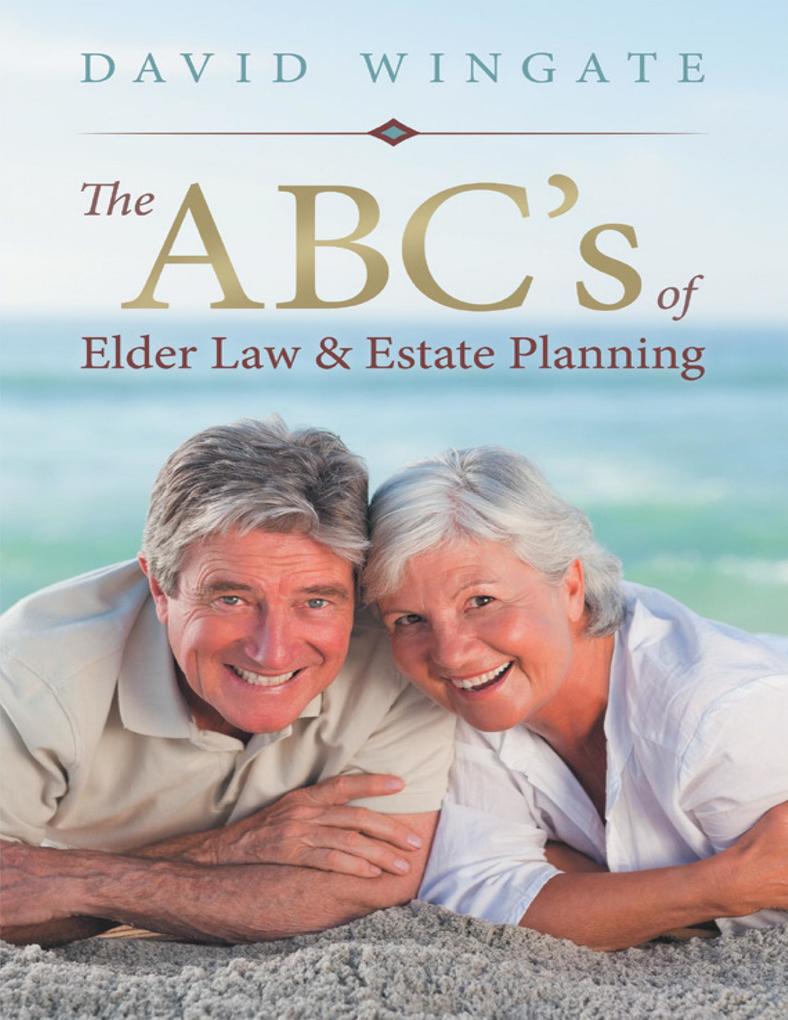 The ABC‘s of Elder Law & Estate Planning