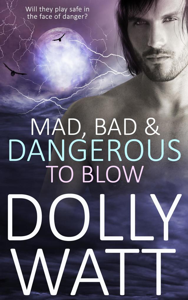 Mad Bad and Dangerous to Blow