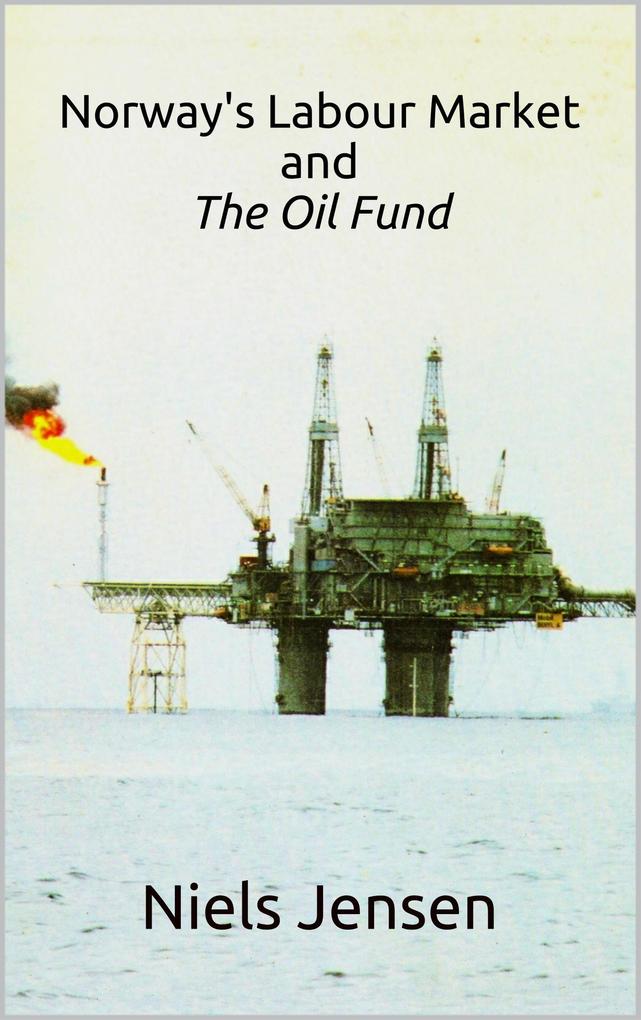 Norway‘s Labour Market and The Oil Fund