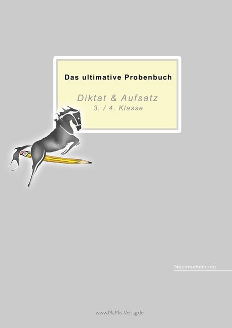 Das ultimative Probenbuch Diktat & Aufsatz 3./ 4. Klasse - Miriam Reichel/ Mandana Mandl