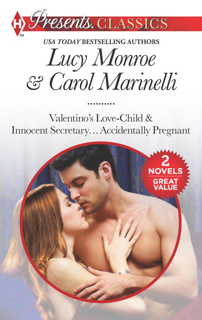 Pregnant With The Billionaire‘s Baby: Valentino‘s Love-Child / Innocent Secretary...Accidentally Pregnant