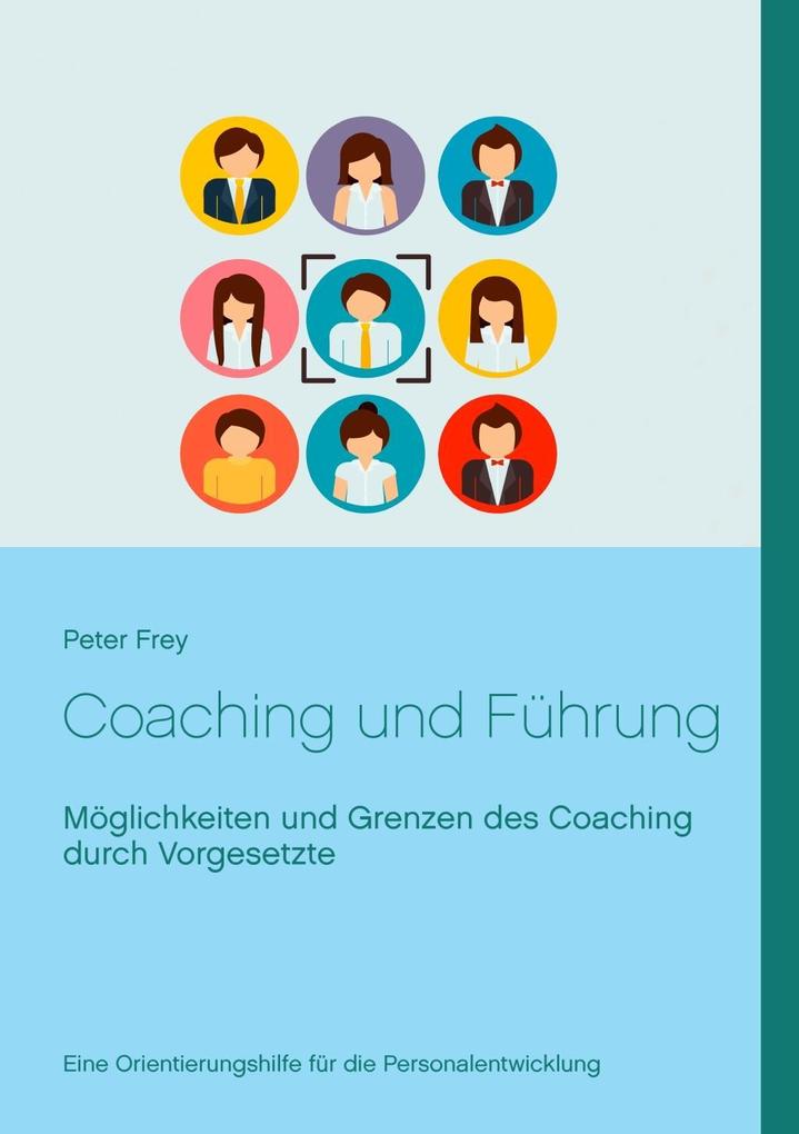 Coaching und Führung als eBook Download von Peter Frey - Peter Frey