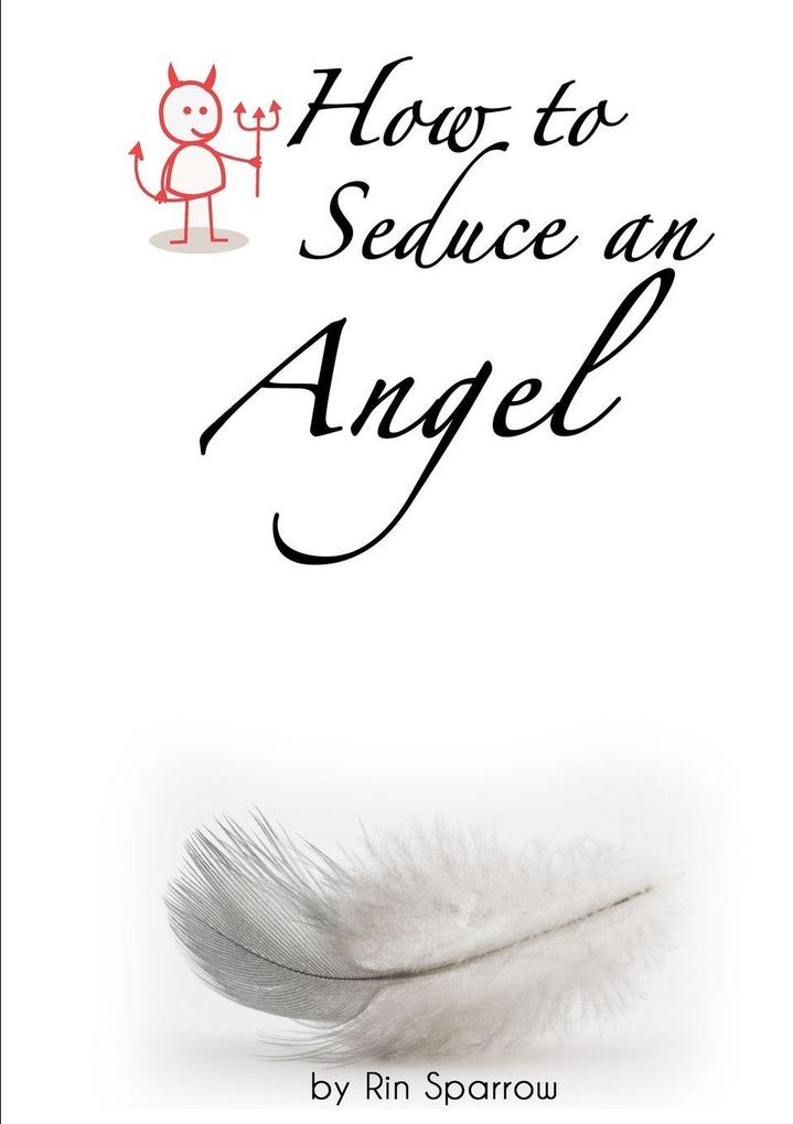How to Seduce an Angel