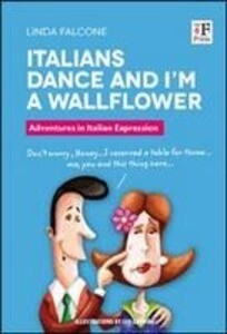 Italians Dance and I‘m a Wallflower: Adventures in Italian Expressions
