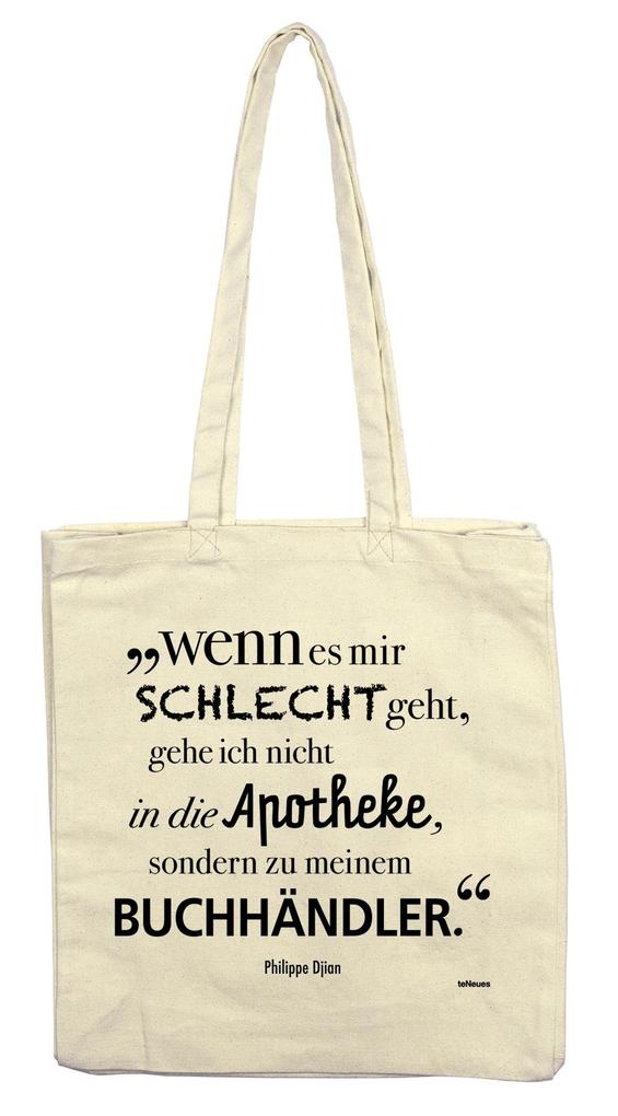 Stofftasche 'Wenn es mir schlecht geht gehe ich nicht in die Apotheke sondern zu meinem Buchhändler' (Philippe Dijon)