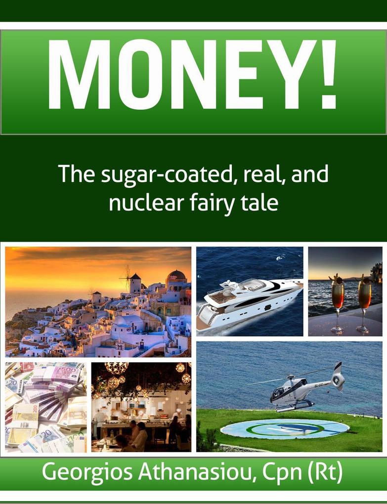 Money! The Sugar-Coated Real and Nuclear Fairy Tale