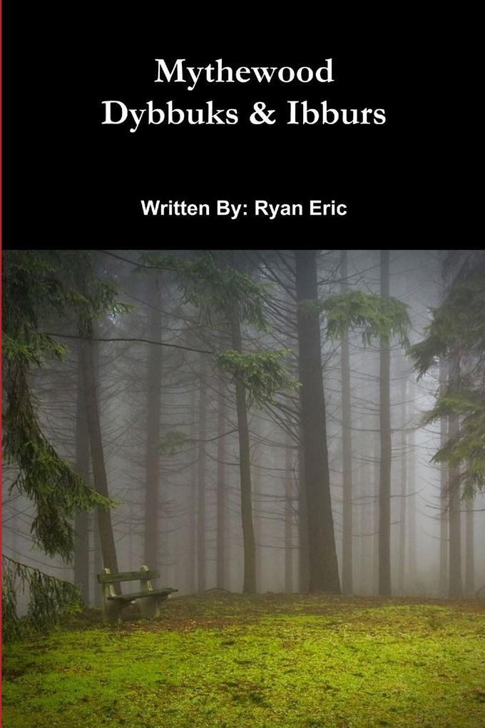 Mythewood Book 2 Dybbuks & Ibburs