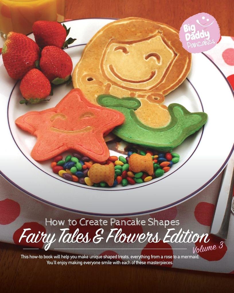 Big Daddy Pancakes | Volume 3 Fairy Tales and Flowers