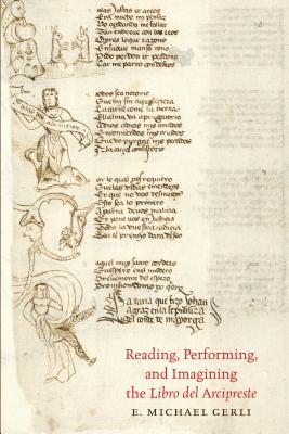 Reading Performing and Imagining the Libro del Arcipreste
