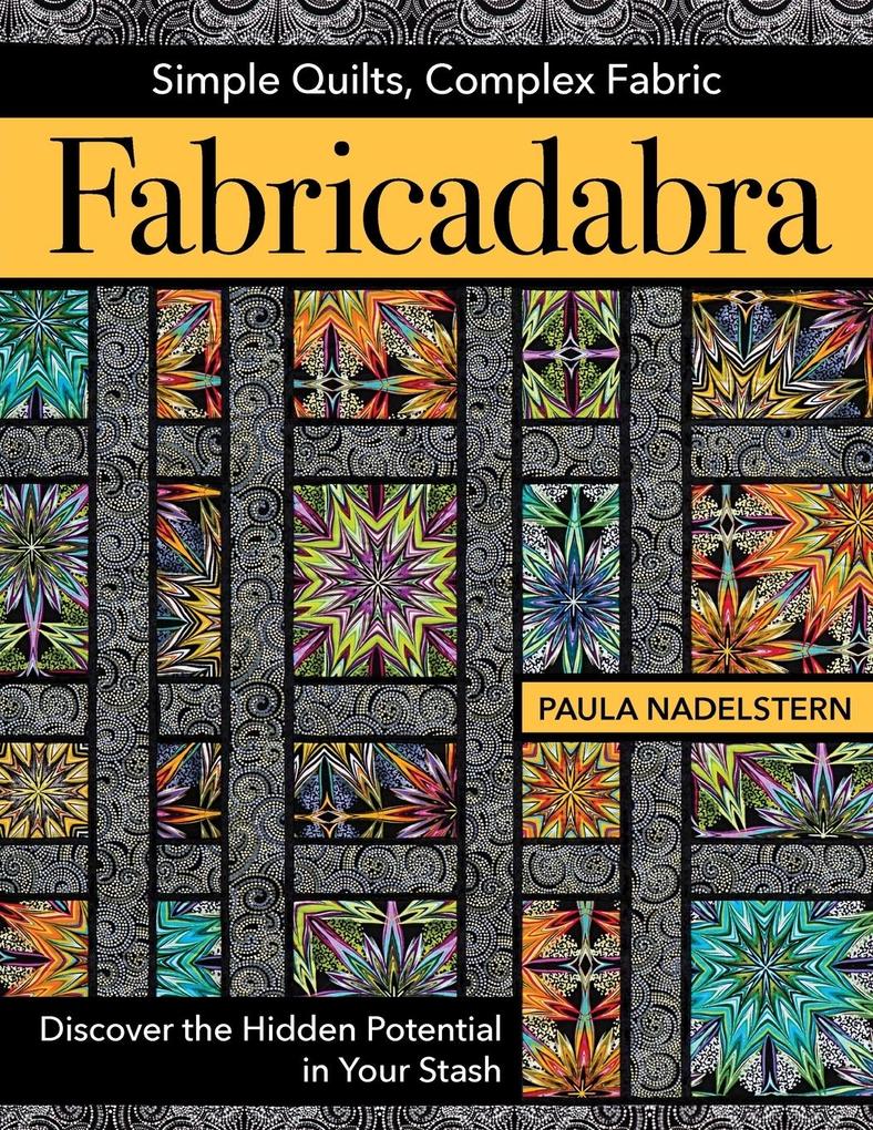 Fabricadabra - Simple Quilts Complex Fabric - Print-On-Demand Edition