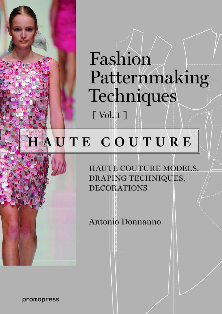 promopress Fashion Patternmaking Techniques - Haute Couture [Vol 1]