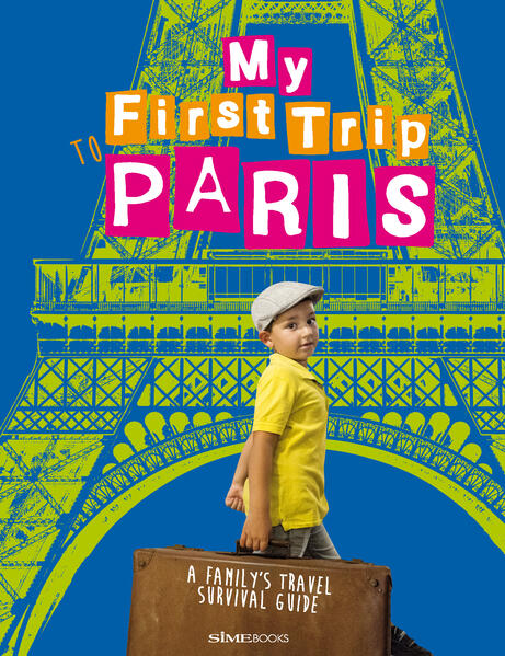 My First Trip to Paris: A Family‘s Travel Survival Guide