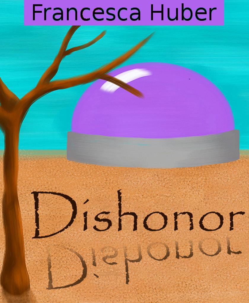 Dishonor (In Search of Honor #1)