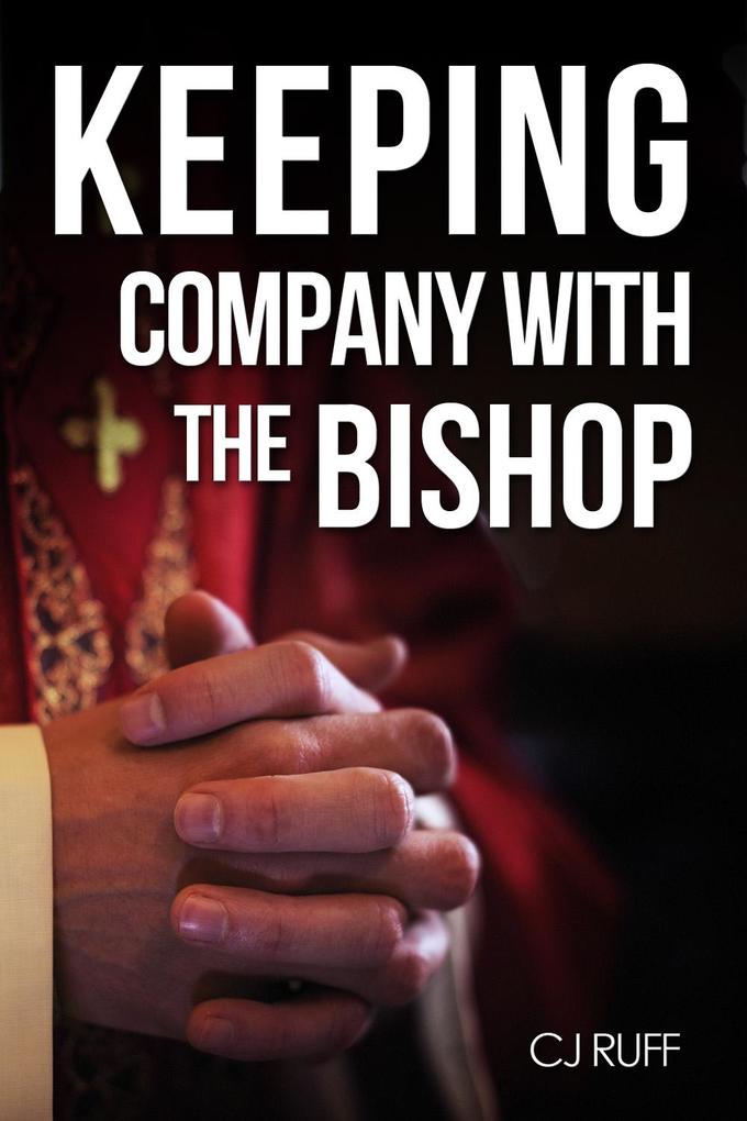 Keeping Company with the Bishop