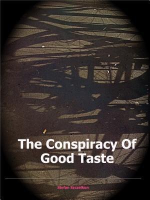 The Conspiracy of Good Taste