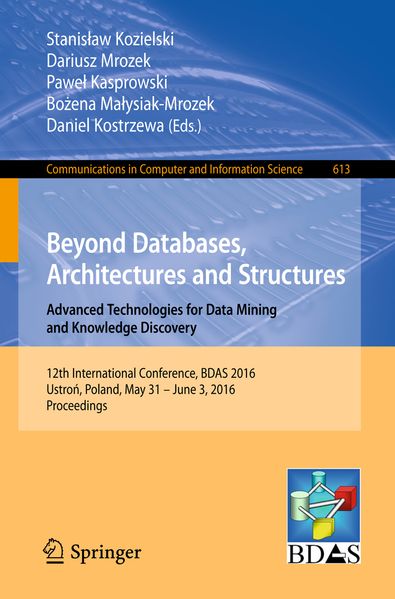 Beyond Databases Architectures and Structures. Advanced Technologies for Data Mining and Knowledge Discovery