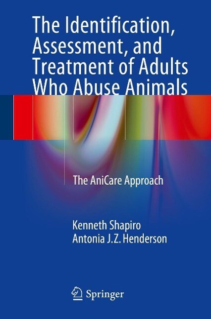 The Identification Assessment and Treatment of Adults Who Abuse Animals