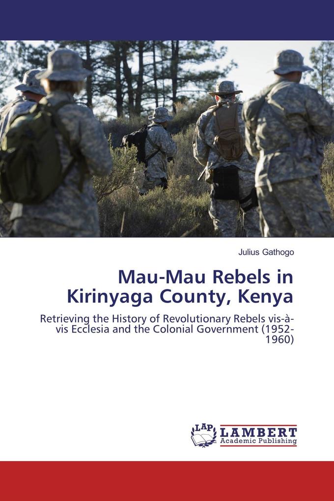 Mau-Mau Rebels in Kirinyaga County Kenya
