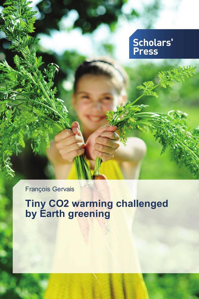 Tiny CO2 warming challenged by Earth greening