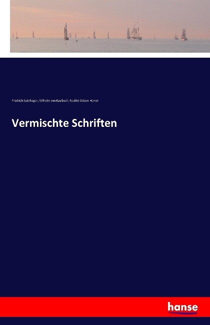 Vermischte Schriften - Friedrich Spielhagen/ Wilhelm von Kaulbach/ Feuillet Octave Homer