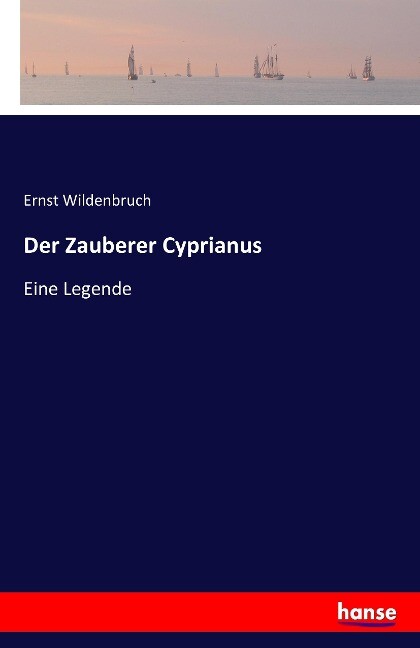Der Zauberer Cyprianus - Ernst Wildenbruch