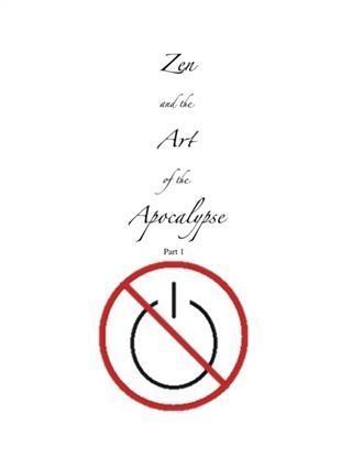 Zen and the Art of the Apocalypse