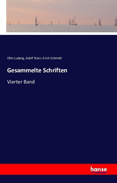 Gesammelte Schriften - Otto Ludwig/ Adolf Stern/ Erich Schmidt