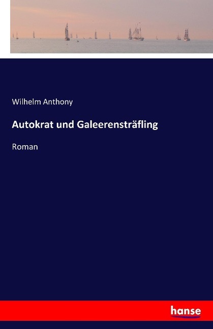 Autokrat und Galeerensträfling