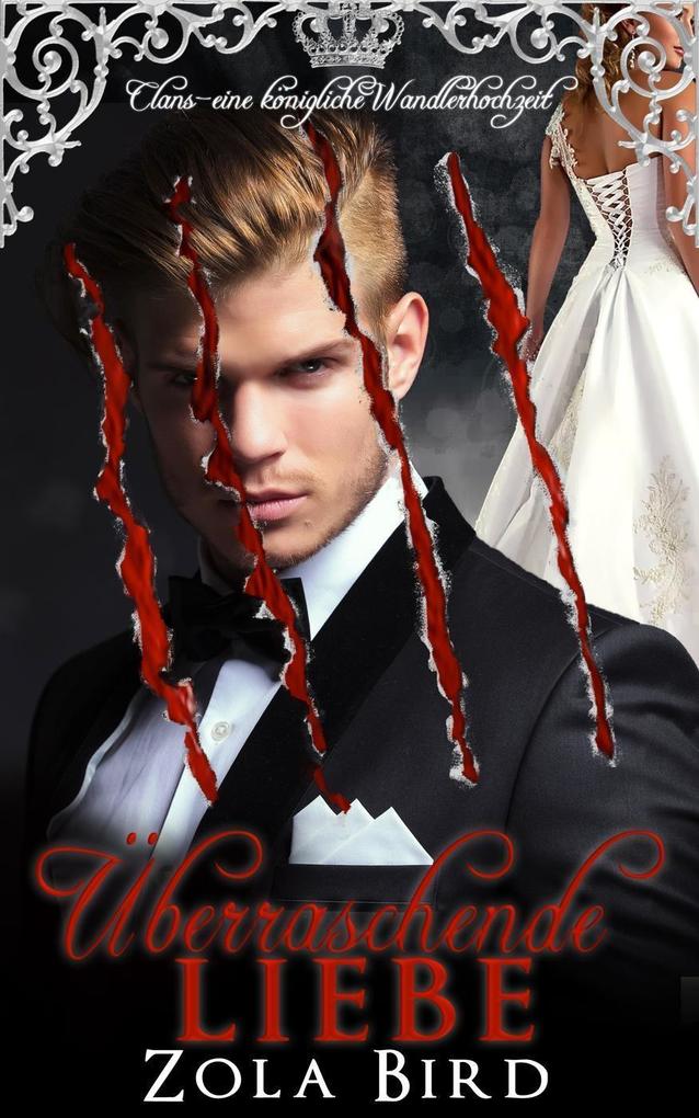 Überraschende Liebe: eine königliche Wandlerhochzeit (Alpha Clans #2)