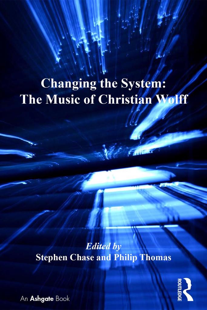 Changing the System: The Music of Christian Wolff