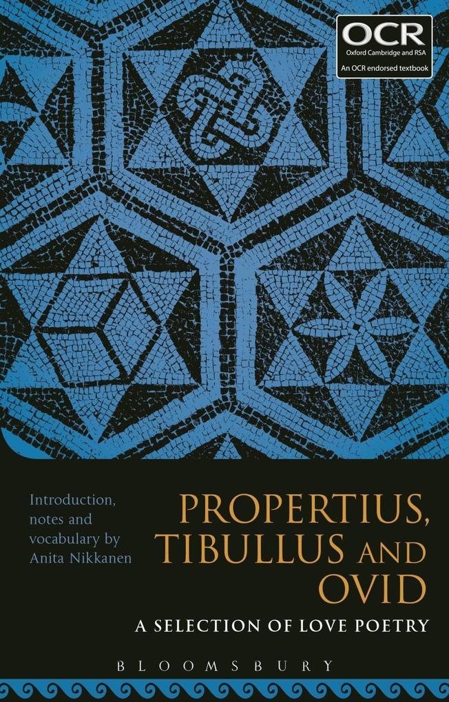 Propertius Tibullus and Ovid: A Selection of Love Poetry