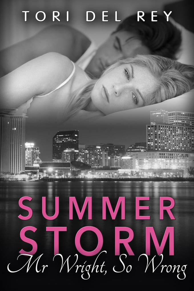 Summer Storm - Mr. Wright So Wrong (Basic Desires New Adult Romance #2)